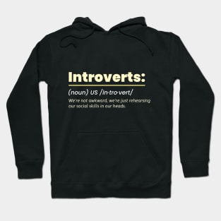 Introverts rehearsing their skills Hoodie